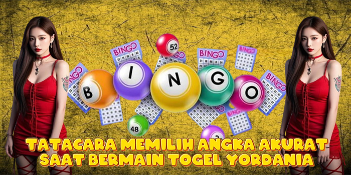 Tatacara Memilih Angka Akurat Saat Bermain Togel Yordania Tatacara Memilih Angka Akurat Saat Bermain Togel Yordania