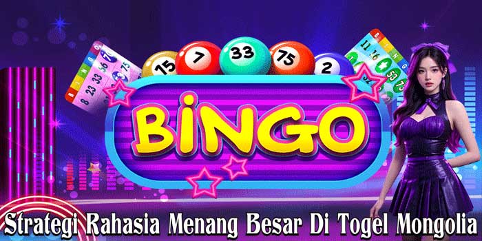 Strategi Rahasia Menang Besar Di Togel Mongolia